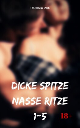 Dicke Spitze - nasse Ritze 1-5