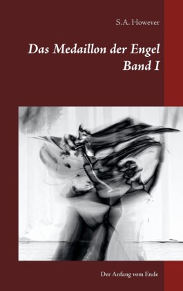 Das Medaillon der Engel Band I
