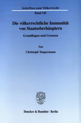 Die völkerrechtliche Immunität von Staatsoberhäuptern.