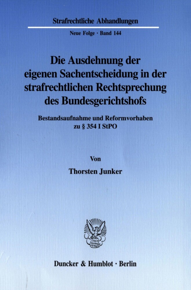 Die Ausdehnung der eigenen Sachentscheidung in der strafrechtlichen Rechtsprechung des Bundesgerichtshofs. main product photo