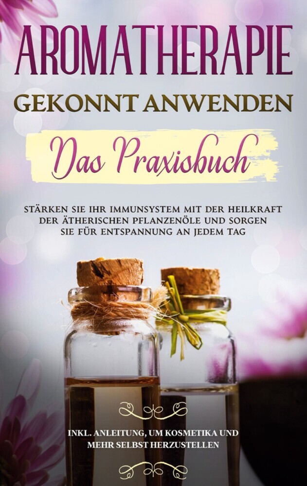 Aromatherapie gekonnt anwenden - Das Praxisbuch main product photo