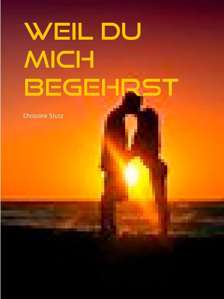 Weil du mich begehrst main product photo