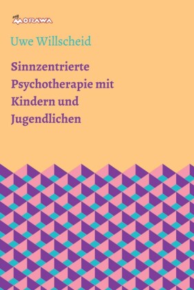 Sinnzentrierte Psychotherapie mit Kindern und Jugendlichen