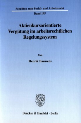Aktienkursorientierte Vergütung im arbeitsrechtlichen Regelungssystem.