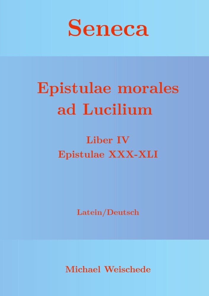 Seneca - Epistulae morales ad Lucilium - Liber IV Epistulae XXX-XLI main product photo