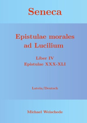Seneca - Epistulae morales ad Lucilium - Liber IV Epistulae XXX-XLI