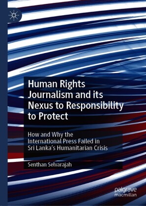 Human Rights Journalism and its Nexus to Responsibility to Protect