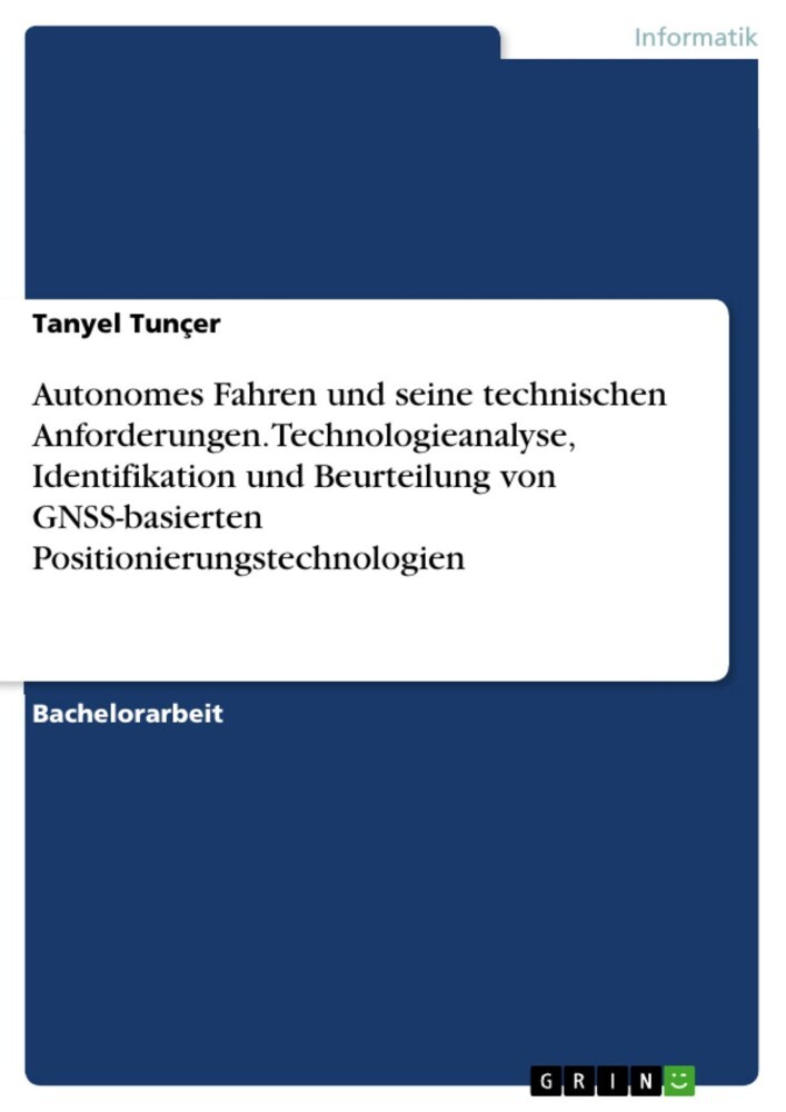 Autonomes Fahren und seine technischen Anforderungen. Technologieanalyse, Identifikation und Beurteilung von GNSS-basierten Positionierungstechnologien main product photo
