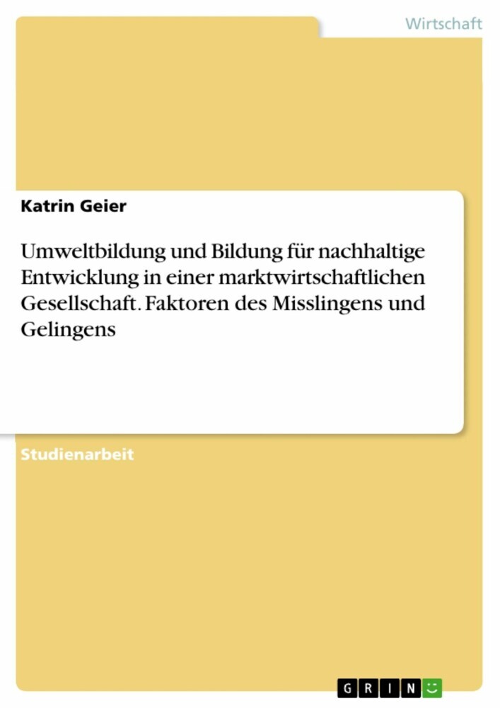 Umweltbildung und Bildung für nachhaltige Entwicklung in einer marktwirtschaftlichen Gesellschaft. Faktoren des Misslingens und Gelingens main product photo