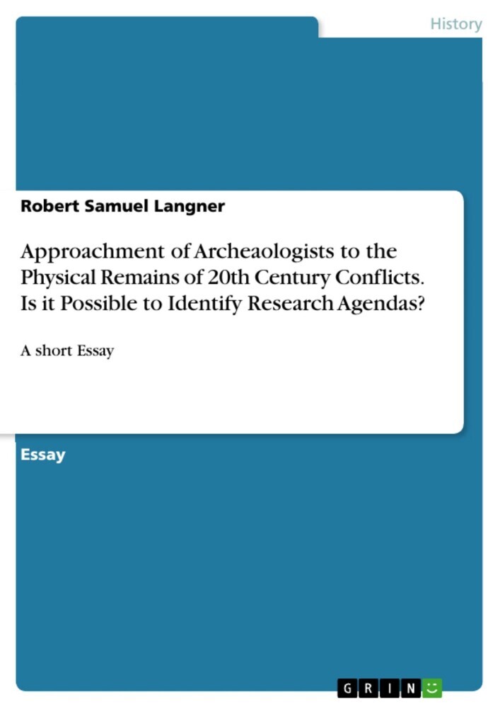 Approachment of Archeaologists to the Physical Remains of 20th Century Conflicts. Is it Possible to Identify Research Agendas? main product photo