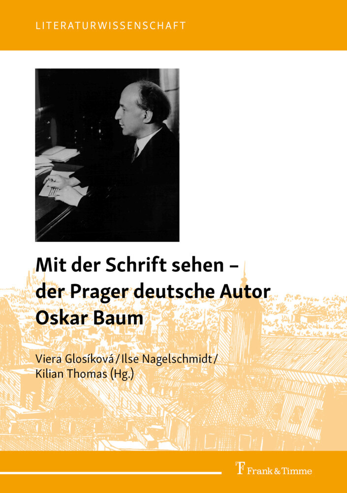 Mit der Schrift sehen - der Prager deutsche Autor Oskar Baum main product photo