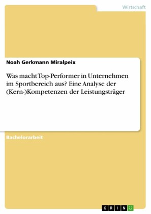 Was macht Top-Performer in Unternehmen im Sportbereich aus? Eine Analyse der (Kern-)Kompetenzen der Leistungsträger