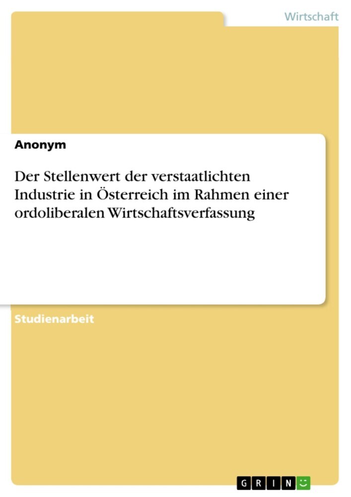 Der Stellenwert der verstaatlichten Industrie in Österreich im Rahmen einer ordoliberalen Wirtschaftsverfassung main product photo