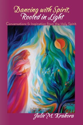 Dancing with Spirit, Rooted in Light