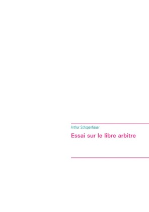 Essai sur le libre arbitre