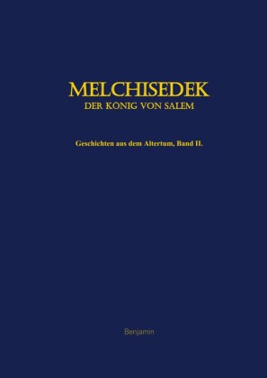 Melchisedek, der König von Salem