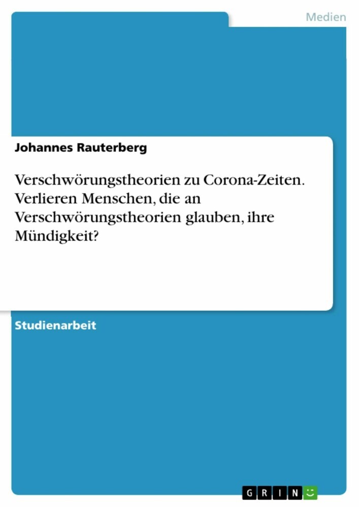 Verschwörungstheorien zu Corona-Zeiten. Verlieren Menschen, die an Verschwörungstheorien glauben, ihre Mündigkeit? main product photo