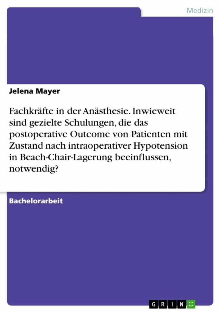 Fachkräfte in der Anästhesie. Inwieweit sind gezielte Schulungen, die das postoperative Outcome von Patienten mit Zustand nach intraoperativer Hypotension in Beach-Chair-Lagerung beeinflussen, notwendig? main product photo