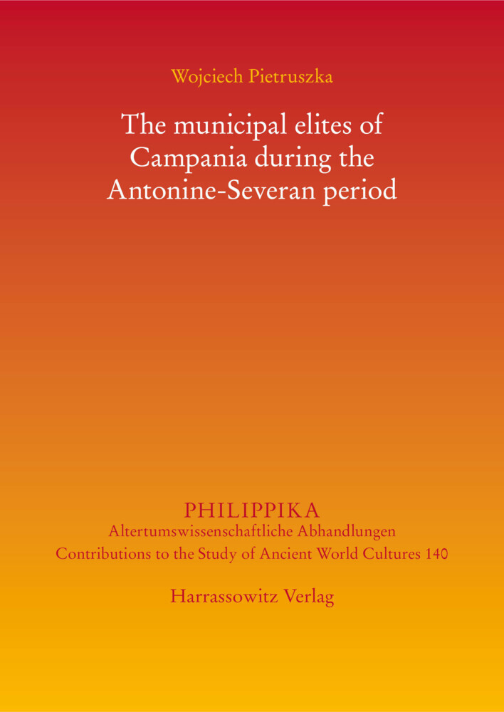 The municipal elites of Campania during the Antonine-Severan period main product photo