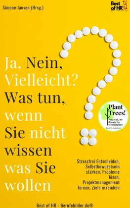 Ja Nein Vielleicht? Was tun wenn Sie nicht wissen was Sie wollen