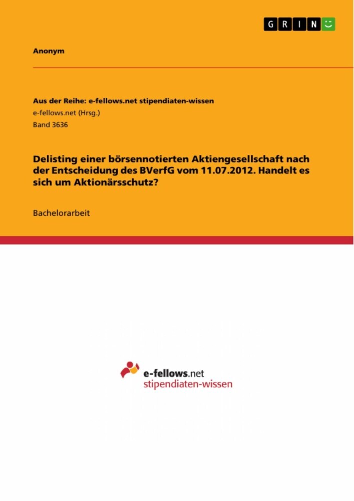 Delisting einer börsennotierten Aktiengesellschaft nach der Entscheidung des BVerfG vom 11.07.2012. Handelt es sich um Aktionärsschutz? main product photo
