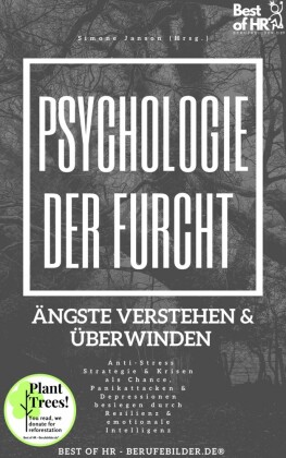 Psychologie der Furcht! Ängste verstehen & überwinden