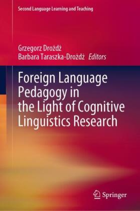 Foreign Language Pedagogy in the Light of Cognitive Linguistics Research