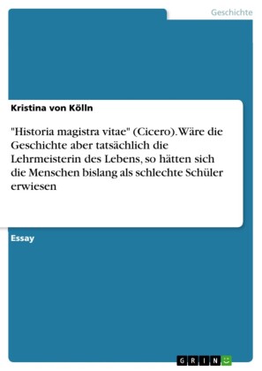 'Historia magistra vitae' (Cicero). Wäre die Geschichte aber tatsächlich die Lehrmeisterin des Lebens, so hätten sich die Menschen bislang als schlechte Schüler erwiesen