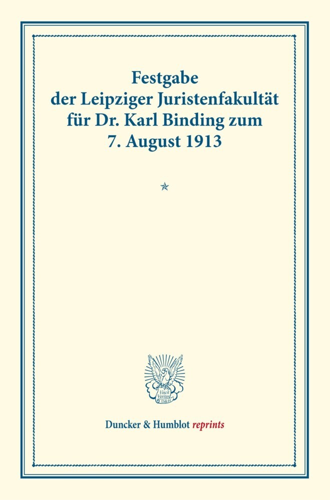 Festgabe der Leipziger Juristenfakultät für Dr. Karl Binding zum 7. August 1913. main product photo
