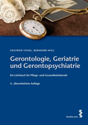 Gerontologie, Geriatrie und Gerontopsychiatrie