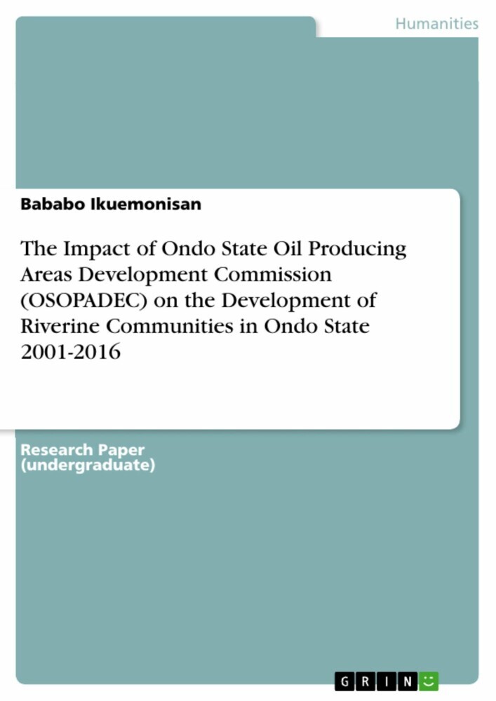The Impact of Ondo State Oil Producing Areas Development Commission (OSOPADEC) on the Development of Riverine Communities in Ondo State 2001-2016 main product photo