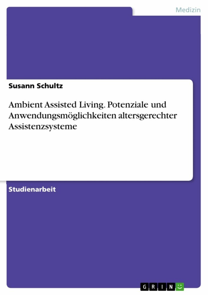 Ambient Assisted Living. Potenziale und Anwendungsmöglichkeiten altersgerechter Assistenzsysteme main product photo