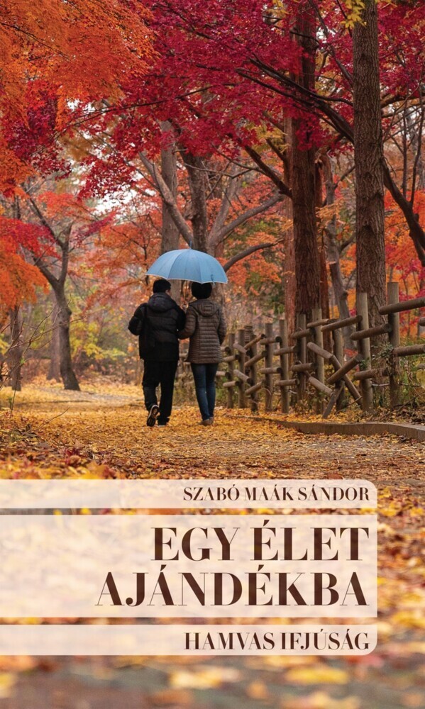 Egy élet ajándékba. Hamvas ifjúság main product photo