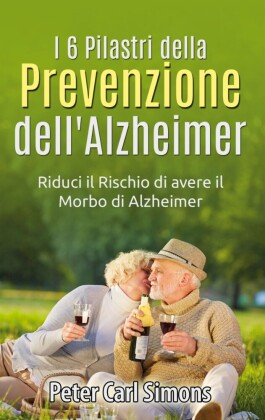 I 6 Pilastri della Prevenzione dell'Alzheimer
