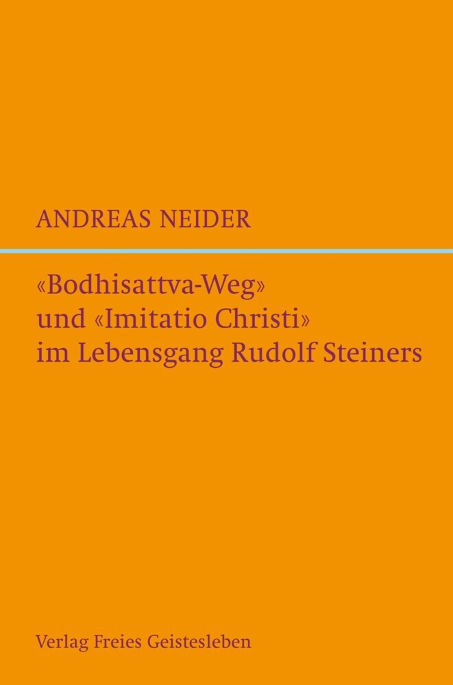 'Bodhisattvaweg' und 'Imitatio Christi' im Lebensgang Rudolf Steiners main product photo