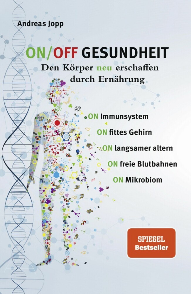 ON/OFF GESUNDHEIT. Den Körper neu erschaffen durch Ernährung: Wie Sie Immunsystem, Gehirn, Darm, Gefäße stärken und langsamer altern. Holen Sie sich einen leistungsfähigeren, besseren Körper zurück. main product photo