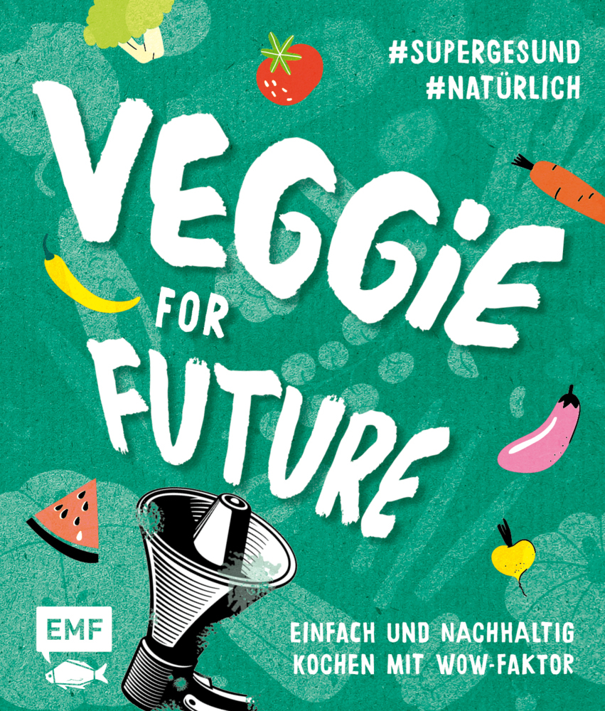 Veggie for Future - Vegetarisch kochen: Der easy Einstieg! main product photo