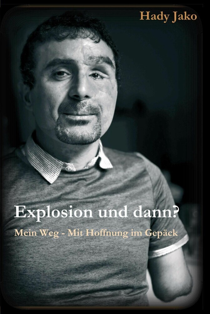Explosion und dann? Mein Weg - Mit Hoffnung im Gepäck main product photo