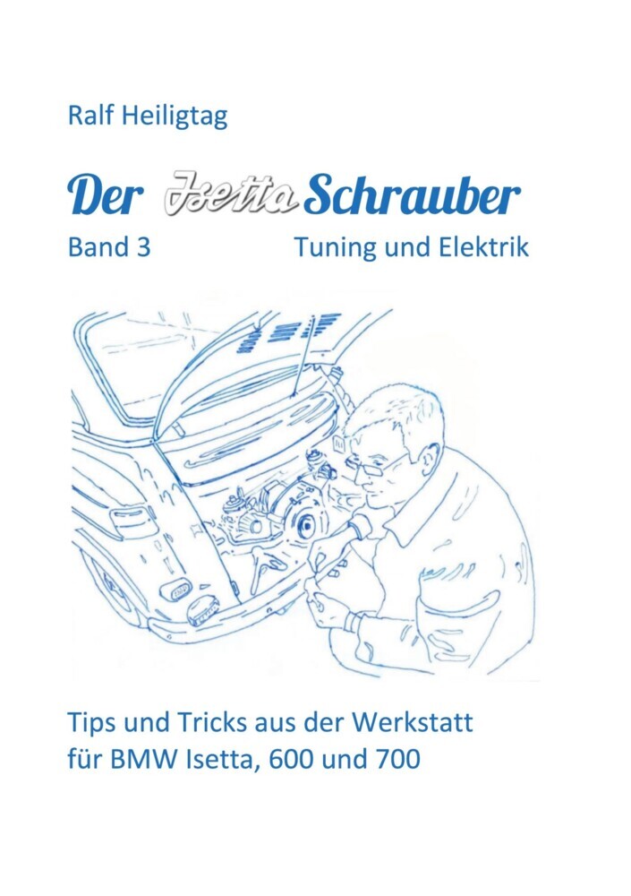 Der Isettaschrauber, Band 3: Tuning und Elektrik main product photo
