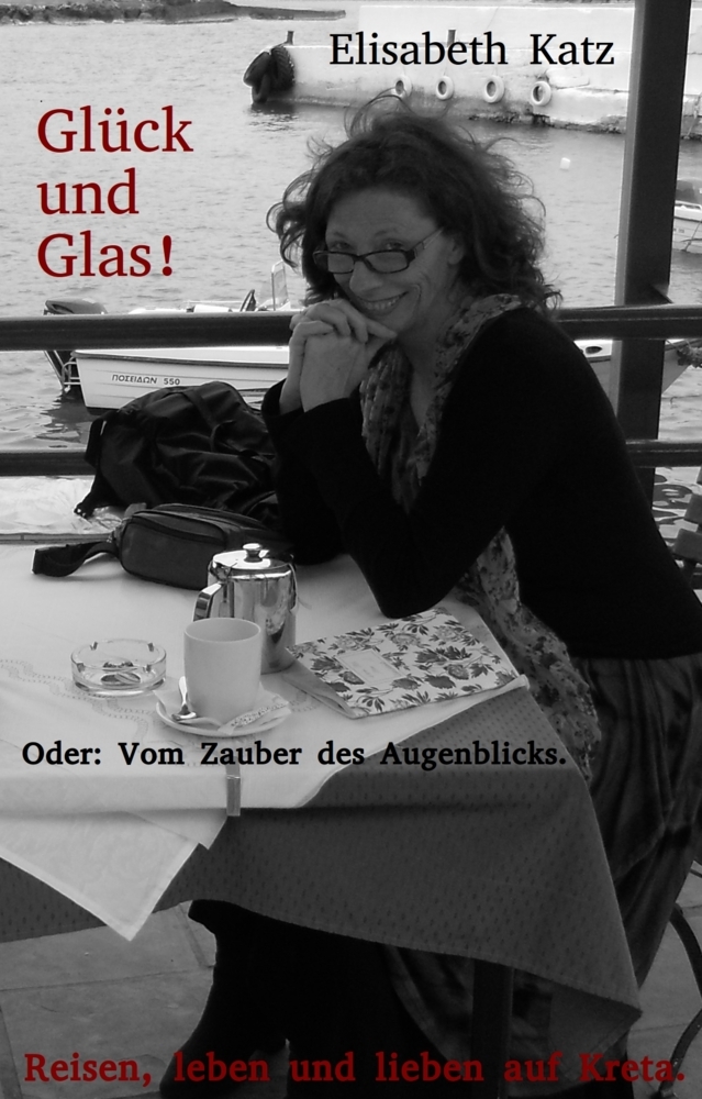 Glück und Glas! Oder: Vom Zauber des Augenblicks main product photo