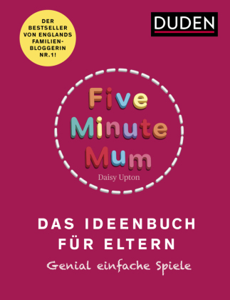 Five Minute Mum - Das Ideenbuch für Eltern