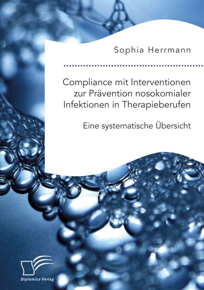 Compliance mit Interventionen zur Prävention nosokomialer Infektionen in Therapieberufen. Eine systematische Übersicht main product photo