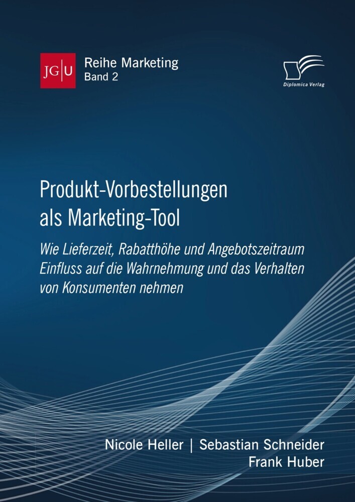 Produkt-Vorbestellungen als Marketing-Tool: Wie Lieferzeit, Rabatthöhe und Angebotszeitraum Einfluss auf die Wahrnehmung und das Verhalten von Konsumenten nehmen main product photo