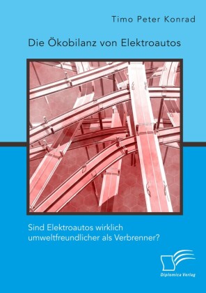Die Ökobilanz von Elektroautos. Sind Elektroautos wirklich umweltfreundlicher als Verbrenner?