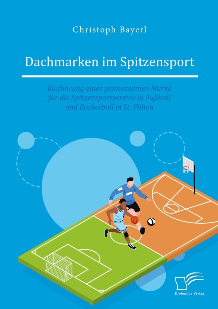Dachmarken im Spitzensport: Einführung einer gemeinsamen Marke für die Spitzensportvereine in Fußball und Basketball in St. Pölten main product photo