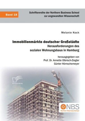 Immobilienmärkte deutscher Großstädte. Herausforderungen des sozialen Wohnungsbaus in Hamburg
