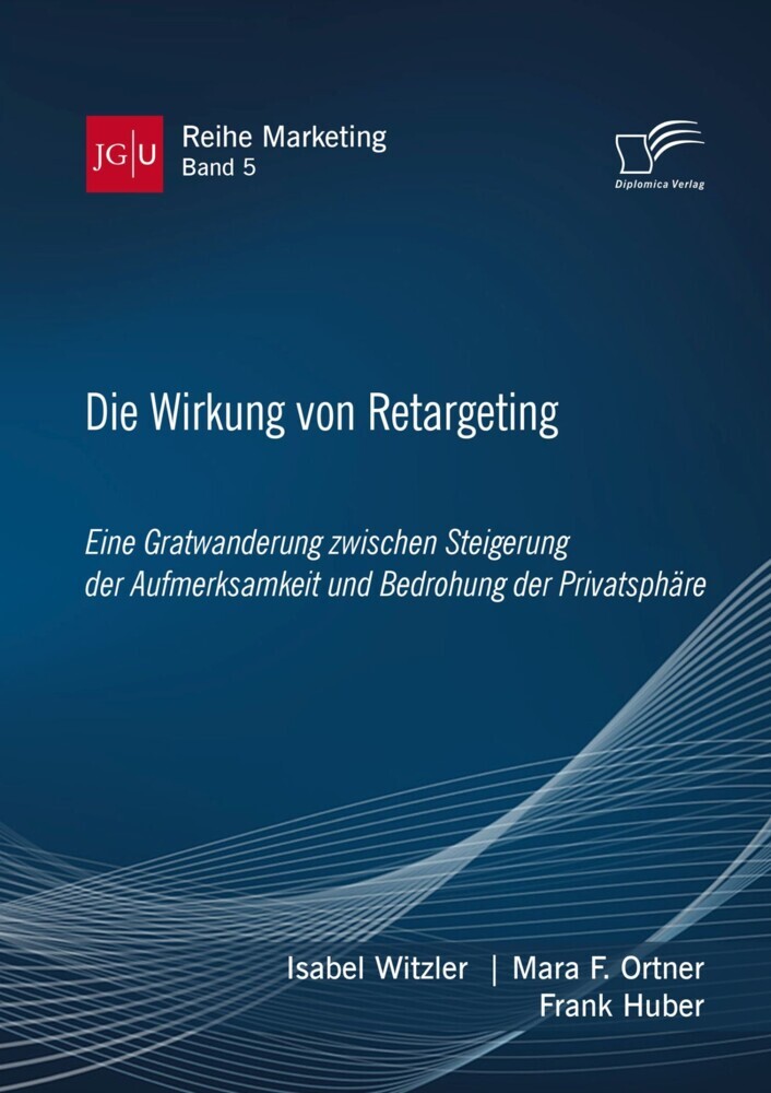 Die Wirkung von Retargeting. Eine Gratwanderung zwischen Steigerung der Aufmerksamkeit und Bedrohung der Privatsphäre main product photo