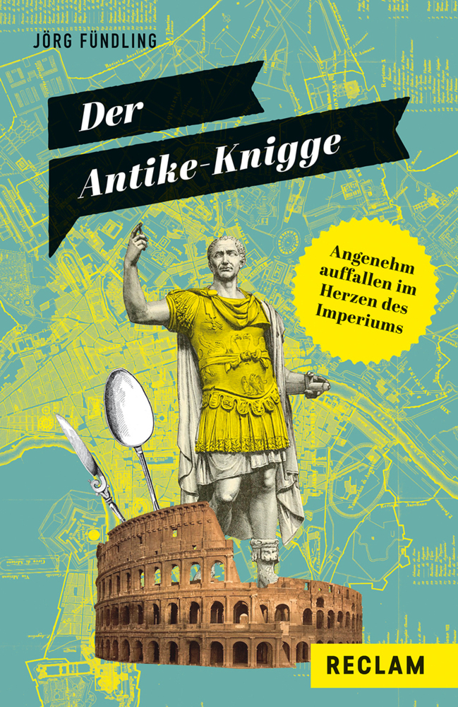 Der Antike-Knigge. Angenehm auffallen im Herzen des Imperiums main product photo
