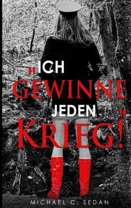 "Ich gewinne jeden Krieg!"