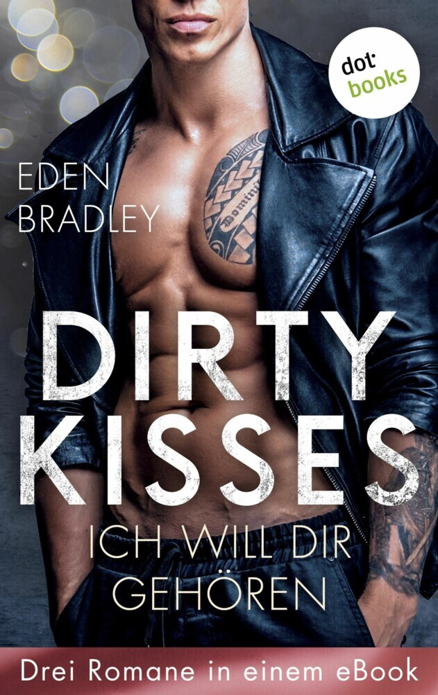 Dirty Kisses - Ich will dir gehören: Drei Romane in einem eBook main product photo